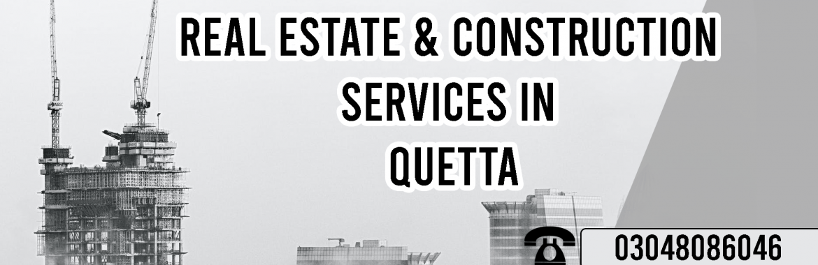 Real Estate and Construction Services in Quetta